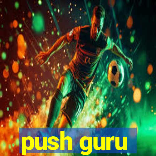 push guru